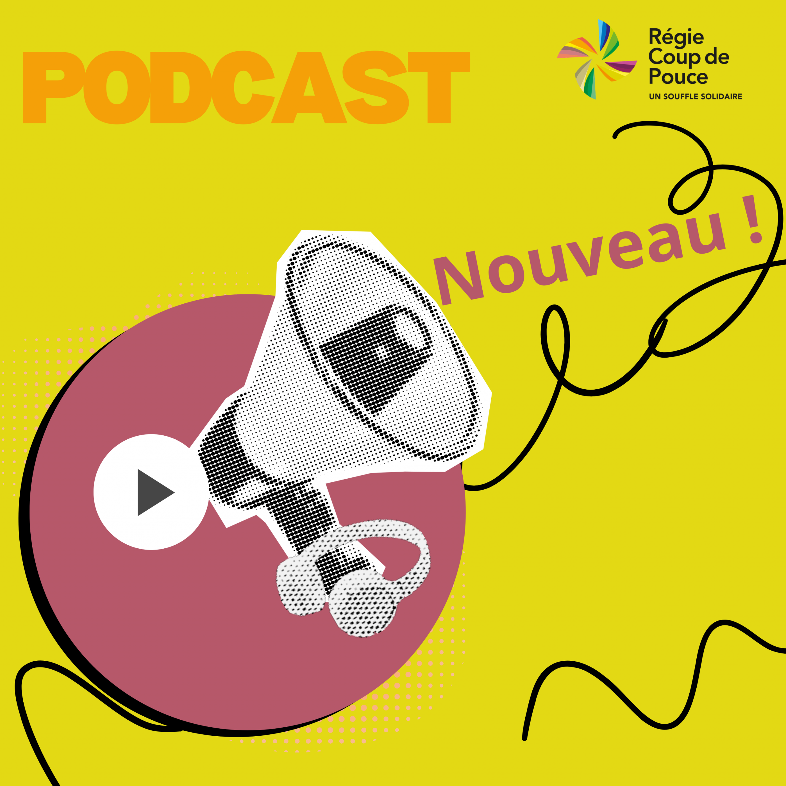 Nouveau : la Régie Coup de Pouce lance ses podcasts